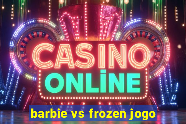 barbie vs frozen jogo